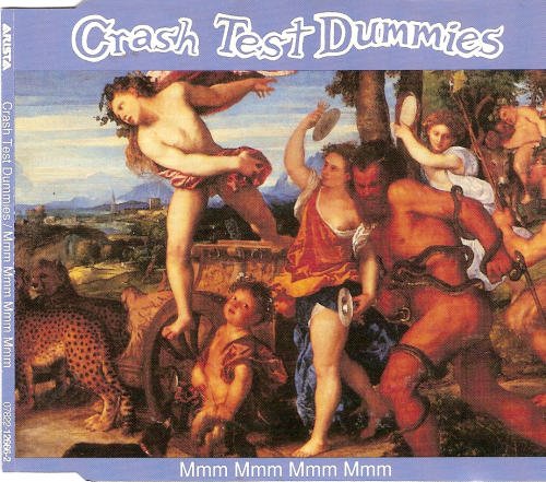 Crash Test Dummies/Mmm Mmm Mmm Mmm